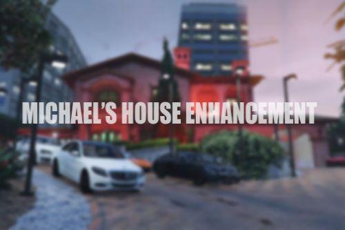 Michael's House Enhancement